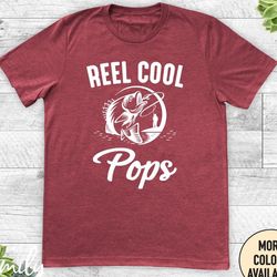 reel cool pops unisex shirt, pops shirt, pops gift, fishing gift, father's day gift