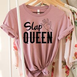 slap queen shirt, slap queen, funny women shirt, volleyball female team, girls shirt, humorous shirt, humor shirt, humor