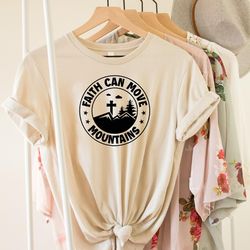 faith can move mountains shirt, christian shirt, faith shirt, religious shirt, bible verse shirt, inspirational shirt, j