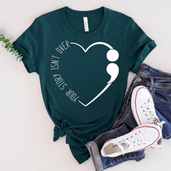 your story isn't over shirt, semicolon shirt, inspirational shirt, motivational shirt, therapist shirt, positive shirt,