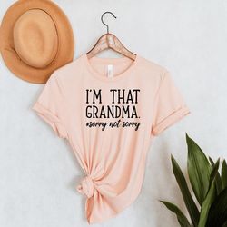 i'm that grandma shirt, grandma shirt, gift for grandma, grandma gift, nana shirt, funny grandma shirt, grandmother shir