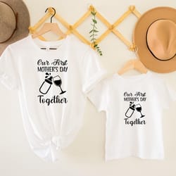 our first mothers day together, mothers day gift, fist mother day, 1st mothers day, new mom shirt, mommy and me shirt, f