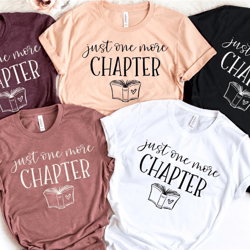 just one more chapter shirt, reading shirt, reader shirt, book lover shirt, bookworm shirt, gift for readers, librarian