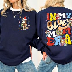 in my bluey mom era christmas sweatshirt bluey christmas sweatshirt bluey christmas shirt kids christmas shirt toddle