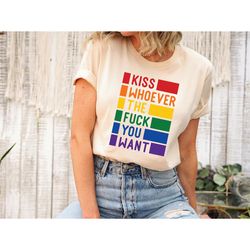 kiss whoever the fuck you want shirt, gay pride lgbtq shirt, trans pride sweatshirt, lgbt pride shirts, lgbtq shirt, wom