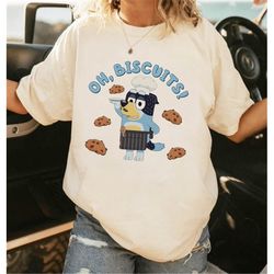 bandit heeler oh biscuits t-shirt | cartoon bluey family shirt | blue dog family shirt | bluey bingo shirt