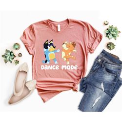 bluey dance mode shirt, bluey birthday shirt, bluey family shirt, funny bluey birthday shirt, kids bluey dance mode shir