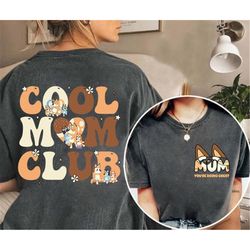 bluey cool mom club shirt, bluey mum shirts, chilli heeler shirts, bluey chilli heeler shirt, bluey mum gift, you&39re d