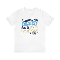 running on bluey and iced coffee adult shirt | bluey dog shirt | puppy top | bluey and bingo cute tee