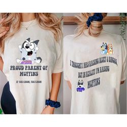 proud parent of a muffin t-shirt | bluey family toddler | bluey muffin hoodie | bluey and bingo hoodie | bluey muffin sw