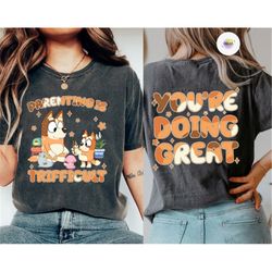 bluey cool mom club shirt | bluey mum you&39re doing great comfort color tee | chilli heeler shirt | bluey birthday tee