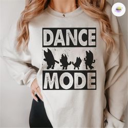 bluey dance mode sweatshirt, bluey birthday shirt, bluey family shirt, funny bluey birthday shirt, kids bluey dance mode