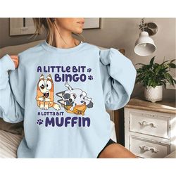 bluey a little bit bingo a lotta bit muffin shirt | bluey and bingo shirt | bluey family shirt | blue dogs cartoon shirt