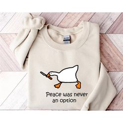 peace was never an option sweatshirt, murder duck sweatshirt, funny duck hoodie, funny goose sweater, preppy clothes shi