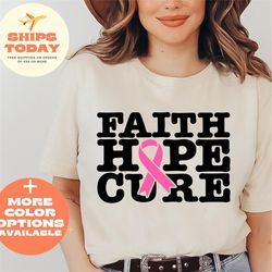 breast cancer shirt, faith hope cure shirt, cancer motivation shirt, breast cancer ribbon shirt, cancer awareness suppor