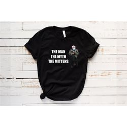 the man the myth the mittens t-shirt, bernie t-shirt, bernie sanders, feel the bern, funny political t-shirt, politician