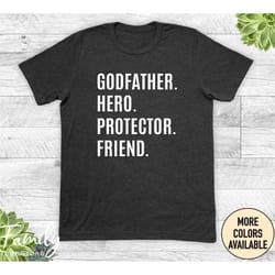 godfather hero protector friend, unisex shirt, father's day gift, godfather gift, shirt for godfather, godfather gift