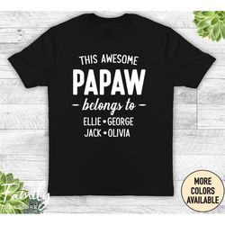 this awesome papaw belongs to... -unisex shirt - papaw shirt - papaw gift - personalized papaw shirt - grandkids names s