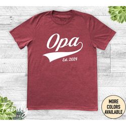 opa est.2024 unisex shirt, opa shirt, opa gift, opa to be, new opa gift, pregnancy reveal gift