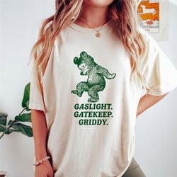 gaslight gatekeep griddy t shirt, griddy tee, gaslighting t shirt, meme t shirt, weird t shirt, unisex t shirt