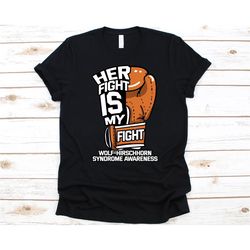 her fight is my fight shirt, wolf–hirschhorn syndrome awareness, whs fighter gift, orange glove, pitt–rogers–danks syndr