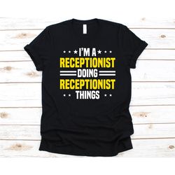 i'm a receptionist doing receptionist things shirt, gift for receptionists, welcomers, front desk person, office assista