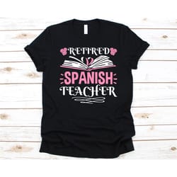 retired spanish teacher shirt, gift for women spanish teachers, spanish language, maestro, maestra shirt, retirement gra