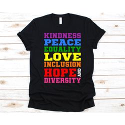 kindness peace equality love inclusion hope diversity shirt, gender equality design, sexual equality shirt, lgbtq shirt,