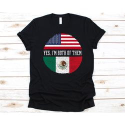 yes i'm both of them shirt, american flag, flag of mexico, united mexican states, usa flag, 4th of july, mexican america