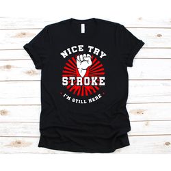 nice try stroke i'm still here shirt, red ribbon awareness t-shirt for stroke warrior fighter supporter survivor, stroke