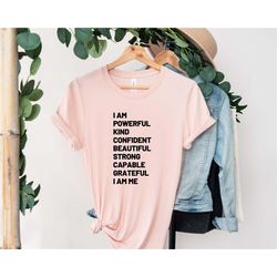i am powerful i am me shirt, motivational shirts for women, women empowerment t-shirt, independent women gift shirt, gir