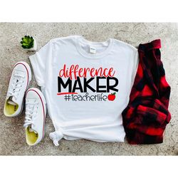 difference maker shirt, teacher life shirt, teacher appreciation gift, teacher outfit, teacher clothing, teachers team s