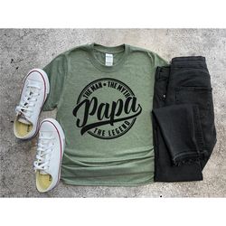 dad shirt, dad man myth legend shirt, dad gift, fathers day shirt, fathers day gift, papa shirt, papa man myth legend sh