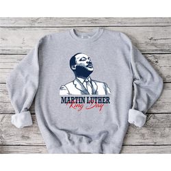 martin luther king day sweatshirt, black lives matter sweatshirt, juneteenth sweatshirt, black history month sweatshirt,