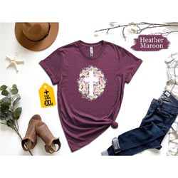 floral cross shirt, religious shirt, inspirational shirt, jesus shirt, christian shirt, church shirt, bible verse shirt,