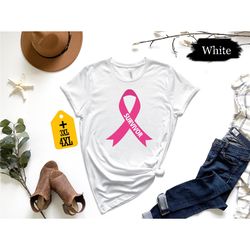 cancer survivor shirt, breast cancer shirt, cancer awareness shirt, pink ribbon shirt, cancer fighter shirt, motivationa