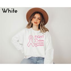 fight believe hope survive sweatshirt, breast cancer sweatshirt, cancer support sweatshirt, motivational sweatshirt, pin