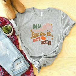 my favorite color is october shirt, happy thanksgiving shirt, cute fall shirt, thanksgiving outfit, hello autumn shirt,