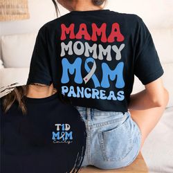t1d mom diabetes awareness shirt, mama mommy mom pancreas shirt, diabetic shirt for mom, type 1 diabetes shirt, diabetes