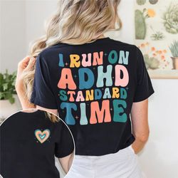 i run on adhd standard time shirt, adhd shirt, neurodiversity shirt, inclusion shirt, autism awareness shirt, neurodiver