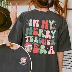 in my merry teacher shirt, christmas teacher shirt, one merry teacher, gift for teacher, kindergarten teacher, new teach