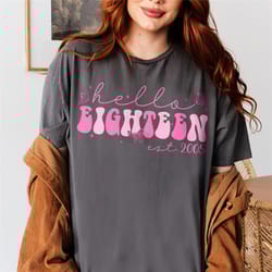 hello eighteen est 2005 sweatshirt, 18th birthday sweatshirt, teen birthday shirt, turning 18 gift, adult technically sh