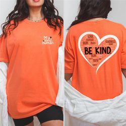 be kind unity day shirt, anti bullying shirt, orange shirt, be a kind human shirt, choose kindness shirt, anti bully shi