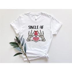 single af valentines day t-shirt, single af shirt, valentine shirt, anti valentine shirt, single women tee, divorced shi
