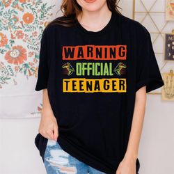 warning official teenager may contain attitude tee, literally teenager tshirt, teenage shirt, official teenager, sas687
