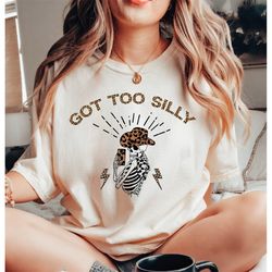 got too silly shirt, mental illness tshirt, humor offensive tees, retro cute tee, inappropriate unisex shirts, silly te