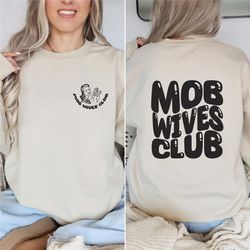 mob wives club sweatshirt / mom sweatshirt / funny wife sweatshirt / wives club sweatshirt