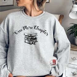 one more chapter sweatshirt, book lover sweater, reading sweatshirt, bookworm sweater, book nerd crewneck, gift for book