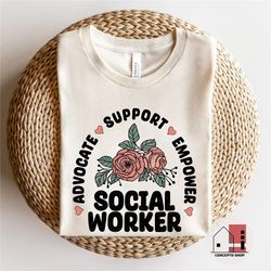 social worker wildflower shirt, social work month, advocate support empower, sw student graduation, school social worker