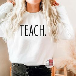 teach sweatshirt, teacher gift, teach crewneck, teacher appreciation, fall teacher sweatshirt, cute teaching pullover, t